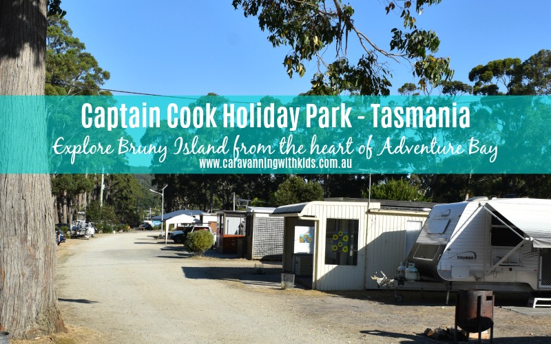 Captain Cook Holiday Park – Bruny Island Tasmania