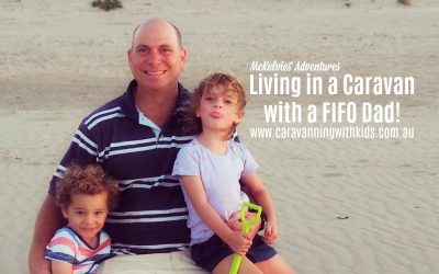 Living in a Caravan with a FIFO Dad | McKelvies’ Adventures