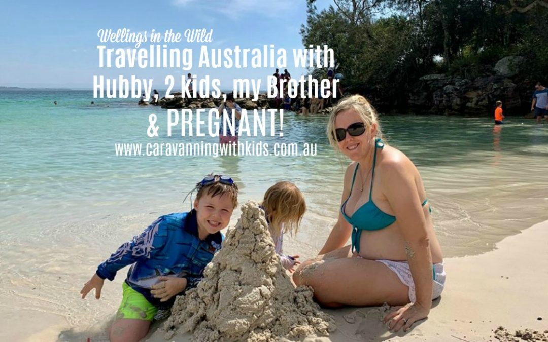 Travelling Australia with Hubby, 2 kids, my Brother & Pregnant!